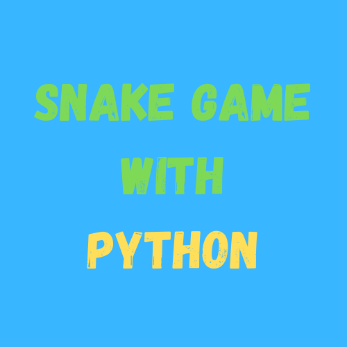 Creating A Snake Game With Python: A Step-By-Step Guide